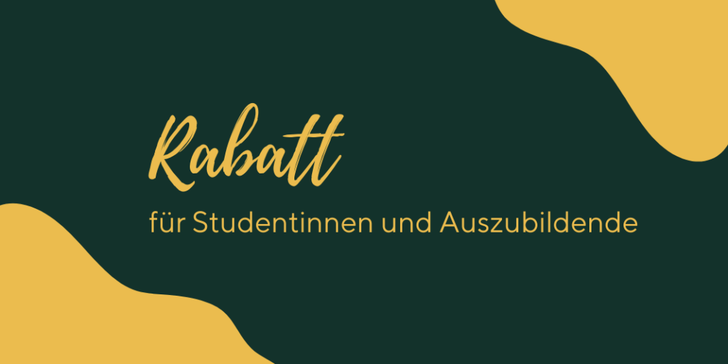 Rabatt Studentinnen und Azubis